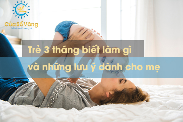 Trẻ 3 tháng biết làm gì 1